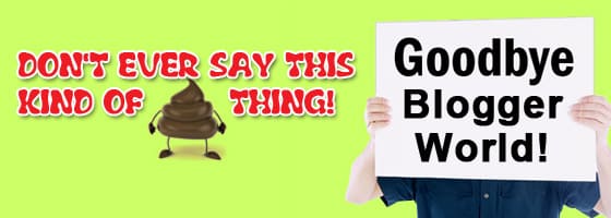 goodbye blogger world goodbye-blogger-world