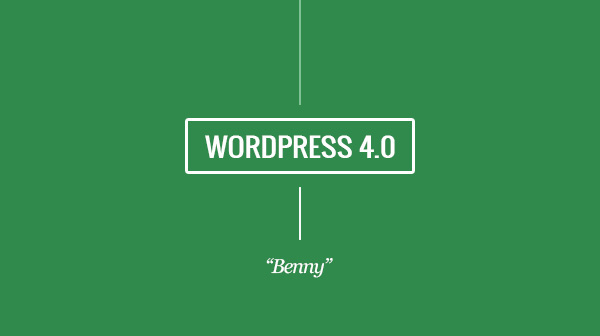 wordpress 4 0 benny WordPress 4.0 Benny