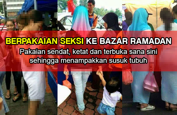 wanita berpakaian seksi bazar ramadan Wanita berpakaian seksi ke bazar Ramadan