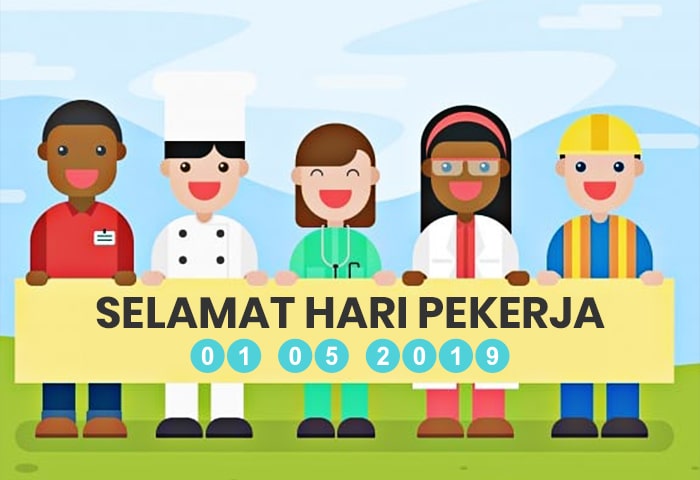 Selamat Hari Pekerja 2019